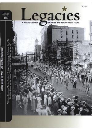 Primary view of object titled 'Legacies: A History Journal for Dallas and North Central Texas, Volume 20, Number 1, Spring, 2008'.