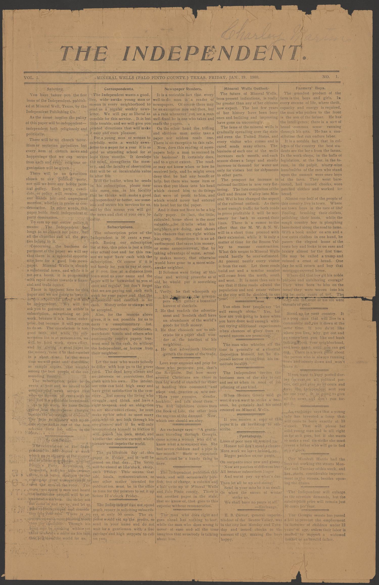 The Independent. (Mineral Wells, Tex.), Vol. 1, No. 1, Ed. 1 Friday, January 19, 1900
                                                
                                                    [Sequence #]: 1 of 4
                                                