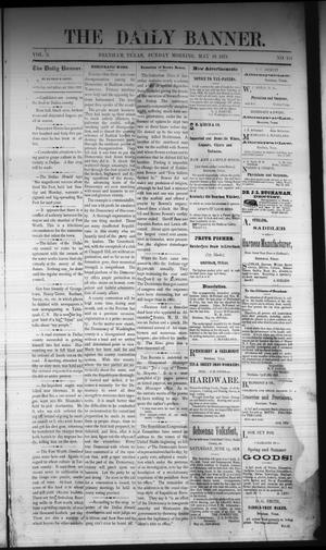 Primary view of object titled 'The Daily Banner. (Brenham, Tex.), Vol. 3, No. 118, Ed. 1 Sunday, May 19, 1878'.