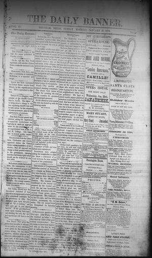 Primary view of object titled 'The Daily Banner. (Brenham, Tex.), Vol. 4, No. 17, Ed. 1 Sunday, January 19, 1879'.