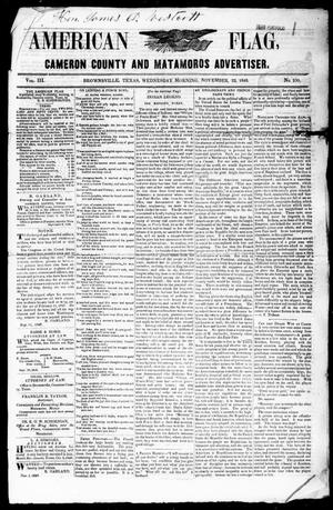 Primary view of object titled 'American Flag, Cameron County and Matamoros Advertiser. (Brownsville, Tex.), Vol. 3, No. 235, Ed. 1 Wednesday, November 22, 1848'.