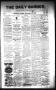 Thumbnail image of item number 1 in: 'The Daily Banner. (Brenham, Tex.), Vol. 1, No. 270, Ed. 1 Tuesday, November 14, 1876'.