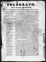 Thumbnail image of item number 1 in: 'Telegraph and Texas Register (San Felipe de Austin [i.e. San Felipe], Tex.), Vol. 1, No. 6, Ed. 1, Saturday, November 14, 1835'.