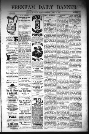 Primary view of object titled 'Brenham Daily Banner. (Brenham, Tex.), Vol. 9, No. 113, Ed. 1 Friday, April 25, 1884'.