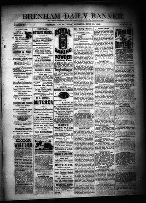 Primary view of object titled 'Brenham Daily Banner. (Brenham, Tex.), Vol. 10, No. 146, Ed. 1 Friday, June 19, 1885'.