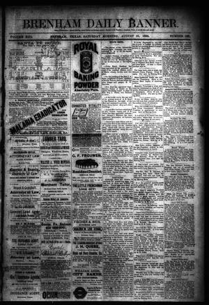 Primary view of object titled 'Brenham Daily Banner. (Brenham, Tex.), Vol. 13, No. 198, Ed. 1 Saturday, August 25, 1888'.