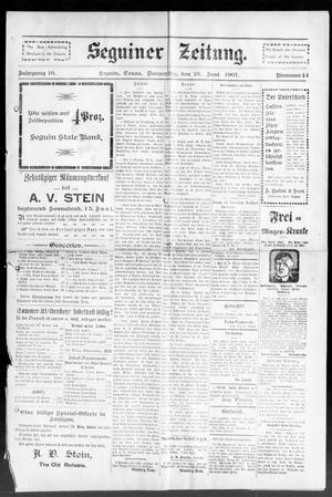 Seguiner Zeitung. (Seguin, Tex.), Vol. 16, No. 44, Ed. 1 Thursday, June 13, 1907