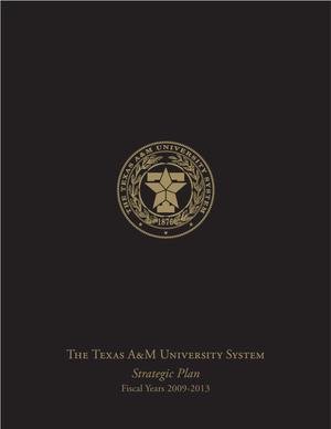 Primary view of object titled 'Texas A&M University System Strategic Plan: Fiscal Years 2009-2013'.