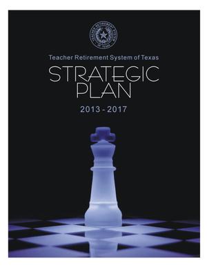 Primary view of object titled 'Teacher Retirement System of Texas Strategic Plan: Fiscal Years 2013-2017'.