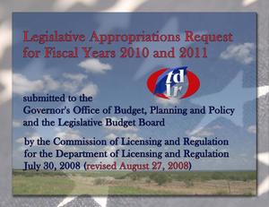 Primary view of object titled 'Texas Department of Licensing and Regulation Requests for Legislative Appropriations: Fiscal Years 2010 and 2011'.