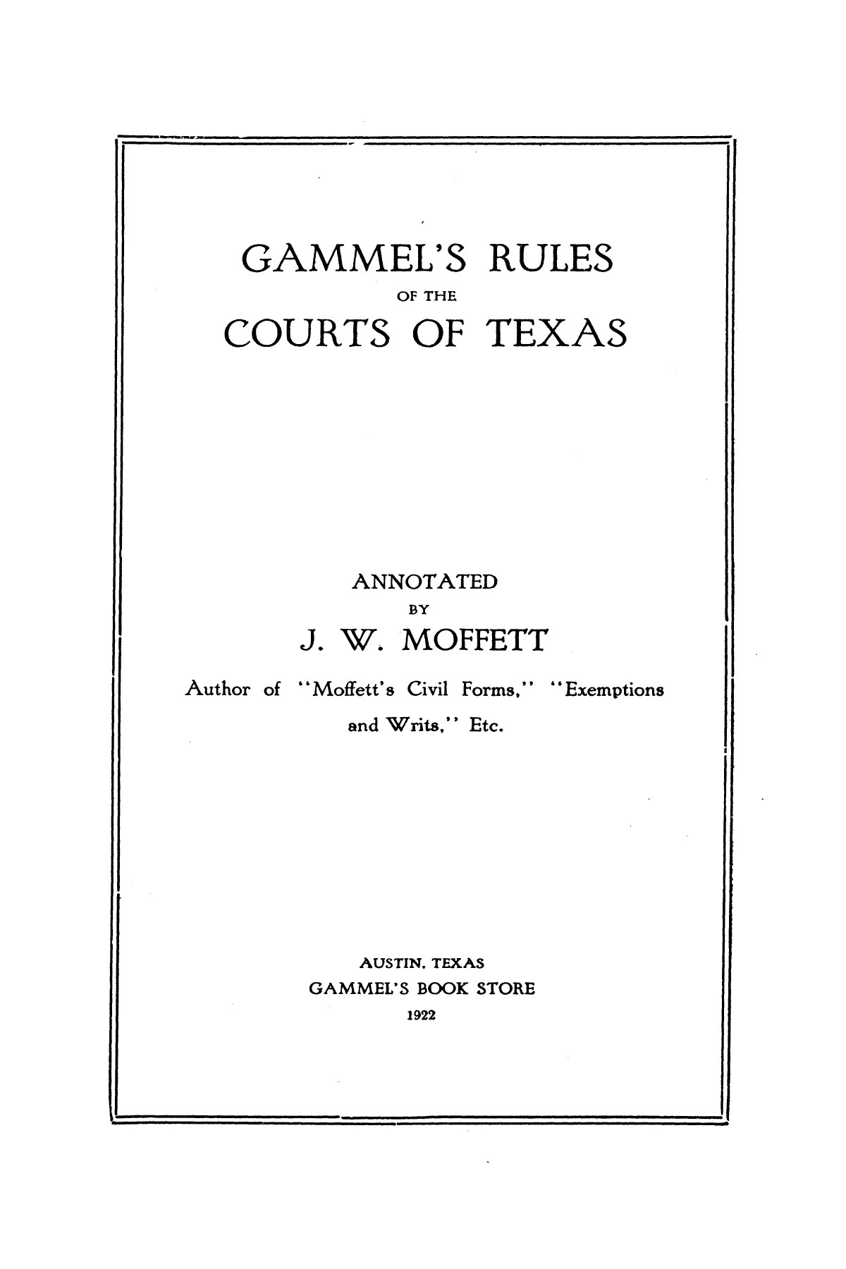 Gammel's Rules of the Courts of Texas
                                                
                                                    [Sequence #]: 1 of 70
                                                