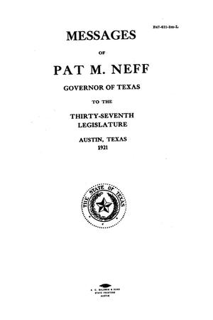 Primary view of object titled 'Messages of Pat M. Neff, Governor of Texas to the thirty-seventh legislature'.