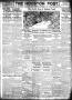 Thumbnail image of item number 1 in: 'The Houston Post. (Houston, Tex.), Vol. 33, No. 223, Ed. 1 Tuesday, November 13, 1917'.