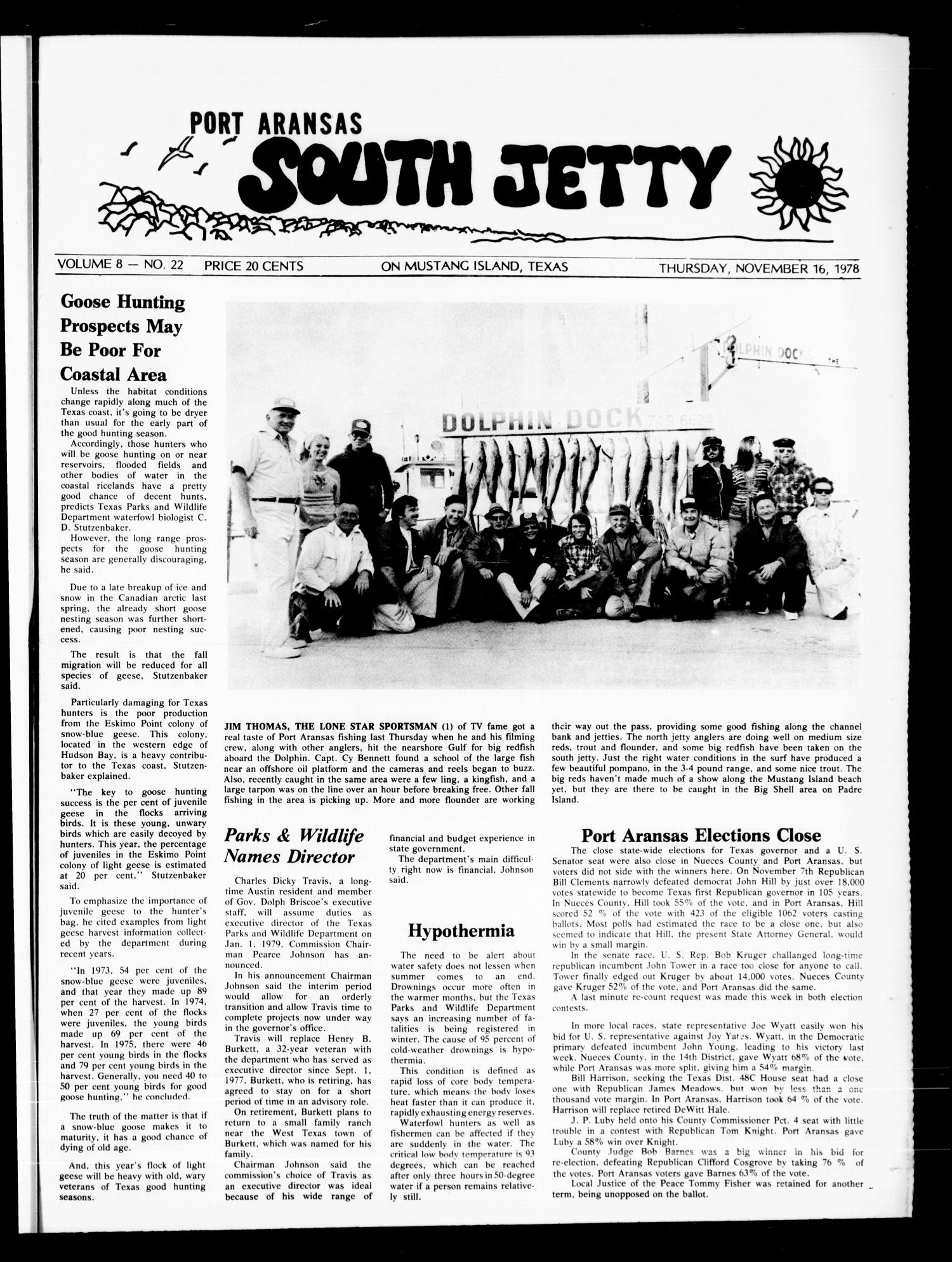 Port Aransas South Jetty (Port Aransas, Tex.), Vol. 8, No. 22, Ed. 1 Thursday, November 16, 1978
                                                
                                                    [Sequence #]: 1 of 8
                                                
