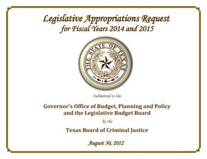 Primary view of object titled 'Texas Board of Criminal Justice Requests for Legislative Appropriations: Fiscal Years 2014 and 2015'.