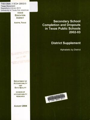 Primary view of object titled 'Secondary School Completion and Dropouts in Texas Public Schools: 2002-2003, District Supplement'.