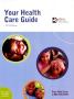 Text: Your Health Care Guide: 2010 Edition