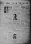 Thumbnail image of item number 1 in: 'The Taft Tribune (Taft, Tex.), Vol. 23, No. 41, Ed. 1 Thursday, February 10, 1944'.