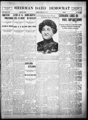 Primary view of object titled 'Sherman Daily Democrat (Sherman, Tex.), Vol. THIRTY-FOURTH YEAR, Ed. 1 Monday, May 10, 1915'.