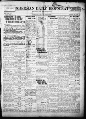 Primary view of object titled 'Sherman Daily Democrat (Sherman, Tex.), Vol. THIRTY-EITHTH YEAR, Ed. 1 Monday, April 28, 1919'.