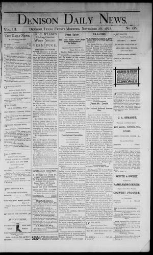 Primary view of object titled 'Denison Daily News. (Denison, Tex.), Vol. 3, No. 136, Ed. 1 Friday, November 26, 1875'.