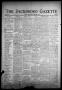 Newspaper: The Jacksboro Gazette (Jacksboro, Tex.), Vol. 58, No. 38, Ed. 1 Thurs…