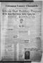 Newspaper: Coleman County Chronicle (Coleman, Tex.), Vol. 14, No. 45, Ed. 1 Thur…