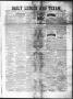 Thumbnail image of item number 1 in: 'The Daily Ledger and Texan (San Antonio, Tex.), Vol. 2, No. 428, Ed. 1, Tuesday, April 30, 1861'.
