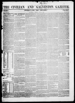 Primary view of object titled 'The Civilian and Galveston Gazette. (Galveston, Tex.), Vol. 13, Ed. 1, Tuesday, June 10, 1851'.