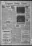 Newspaper: Timpson Daily Times (Timpson, Tex.), Vol. 53, No. 259, Ed. 1 Saturday…
