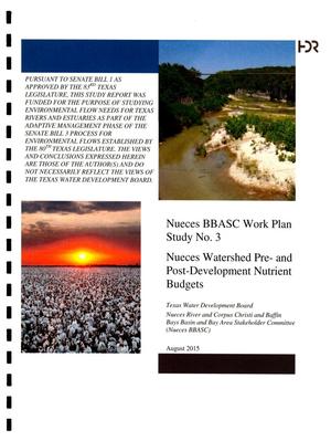 Primary view of object titled 'Nueces BBASC Work Plan Study No. 3: Nueces Watershed Pre- and Post-Development Nutrient Budgets'.