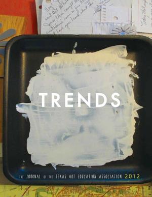 Primary view of object titled 'Texas Trends in Art Education, 2012'.