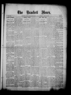 Primary view of object titled 'The Brackett News. (Brackett (Fort Clark), Tex.), Vol. 19, No. 34, Ed. 1 Saturday, April 29, 1899'.