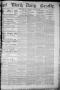 Primary view of Fort Worth Daily Gazette. (Fort Worth, Tex.), Vol. 7, No. 308, Ed. 1, Thursday, November 8, 1883