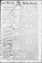 Primary view of Fort Worth Daily Gazette. (Fort Worth, Tex.), Vol. 13, No. 109, Ed. 1, Saturday, November 19, 1887