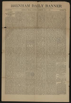 Primary view of object titled 'Brenham Daily Banner. (Brenham, Tex.), Vol. 12, No. 104, Ed. 1 Sunday, May 1, 1887'.
