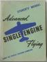 Thumbnail image of item number 1 in: '[Students' Manual: Advanced Single-Engine Flying]'.
