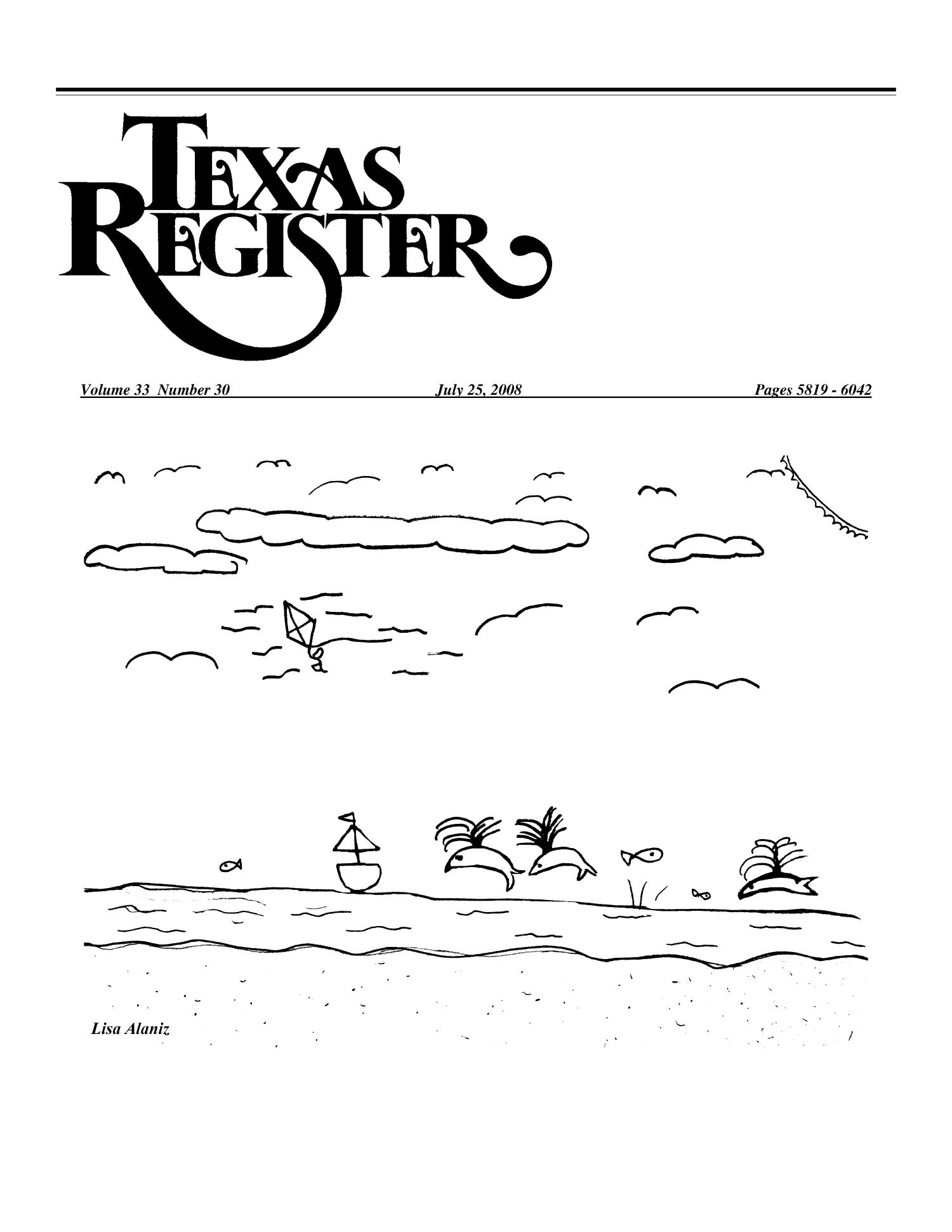 Texas Register, Volume 33, Number 30, Pages 5819-6042, July 25, 2008
                                                
                                                    5819
                                                