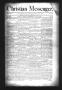 Primary view of Christian Messenger. (Dallas, Tex.), Vol. 14, No. 18, Ed. 1 Wednesday, May 16, 1888