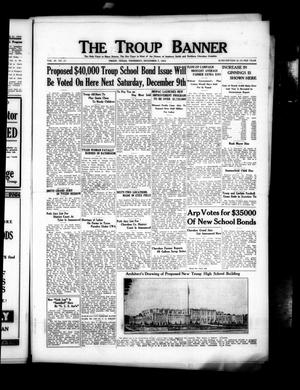 Primary view of object titled 'The Troup Banner (Troup, Tex.), Vol. 40, No. 23, Ed. 1 Thursday, December 7, 1933'.