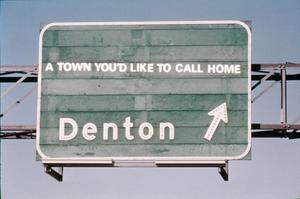Primary view of object titled '[A town you'd like to call home Denton sign]'.