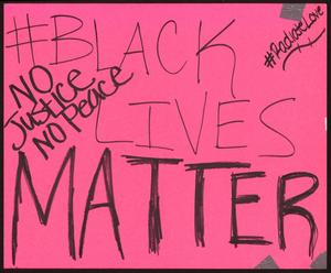 Primary view of object titled '[Pink "No Justice No Peace: Black Lives Matter" poster]'.