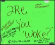 Primary view of [Green "Are You Woke?" poster]