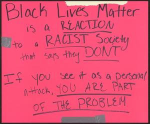 Primary view of object titled '[Pink "Black Lives Matter is a Reaction..." poster]'.