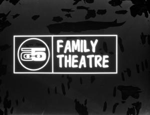 Primary view of object titled '[Family Theatre]'.