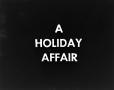 Photograph: ["A Holiday Affair" movie title slide]