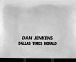 Photograph: ["Dan Jenkins, Dallas Times Herald" slide]