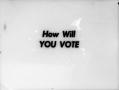 Thumbnail image of item number 1 in: '[How will you vote slides]'.