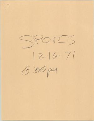 Primary view of object titled '[News Script: Sports segment, December 16, 1971]'.