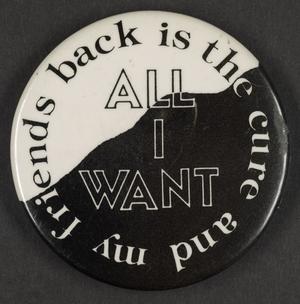 Primary view of object titled '[All I want button]'.